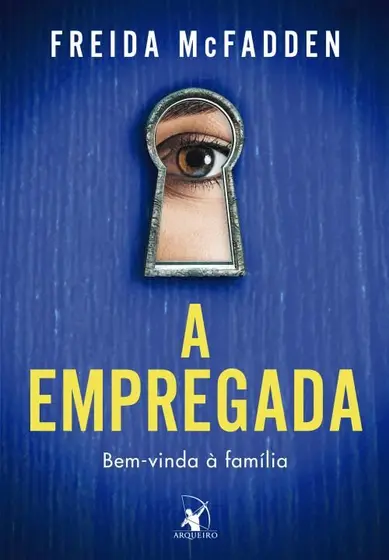 Livro – A empregada (A empregada – Livro 1) – Editora Arqueiro