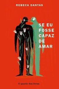 Se eu fosse capaz de amar
