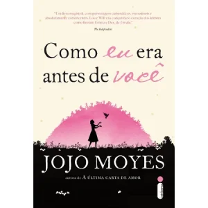 Livro Como eu era antes de você – Trilogia Como eu era antes de você Vol. 1, por Jojo Moyes – Intrínseca