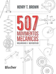 507 Movimentos Mecânicos: Mecanismos e Dispositivos