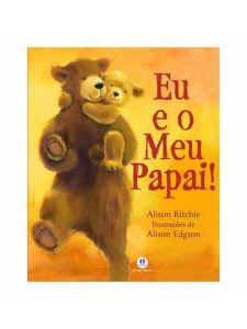 Eu E O Meu Papai Livro Ilustrado Infantil Amor E Carinho Em Família